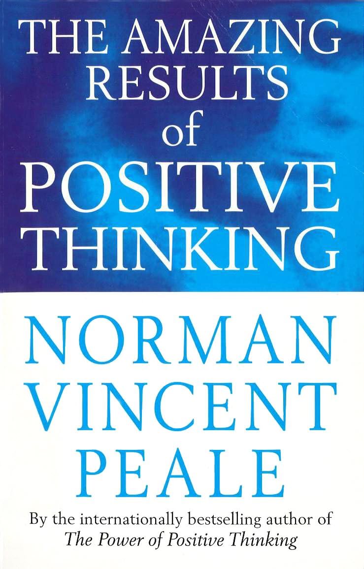 The Amazing Results Of Positive Thinking (Personal Development)-Norman Vincent