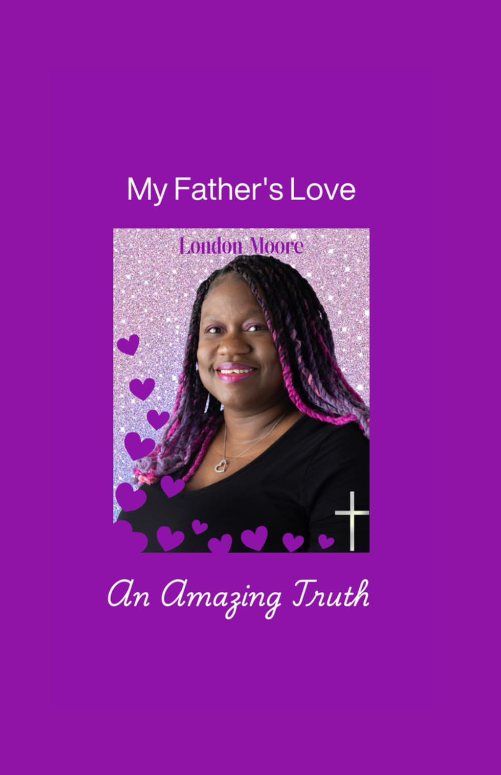 My Father's Love: An Amazing Truth