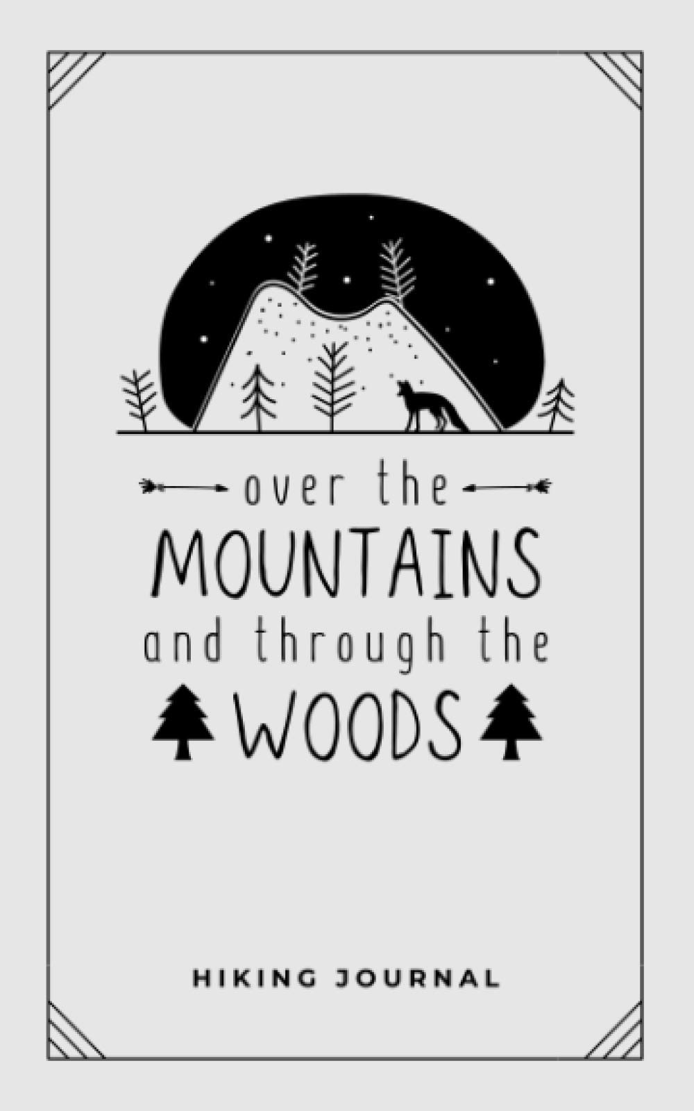 Hiking Journal: A Hiking Logbook to Track Hikes and Trail Records | Trail Passport Notebook for Avid Hikers, Trekkers and Outdoor Adventurers