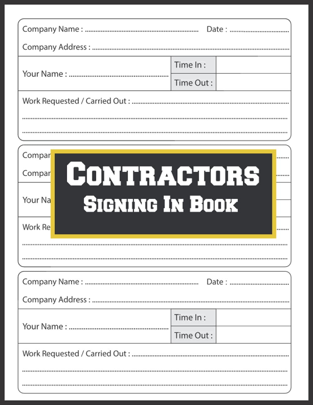 Contractors Signing In Book: Visitor and Contractor Sign In and Sign Out log Book, Construction Site Log Book, 110 Pages, 8.5 x 11 A4