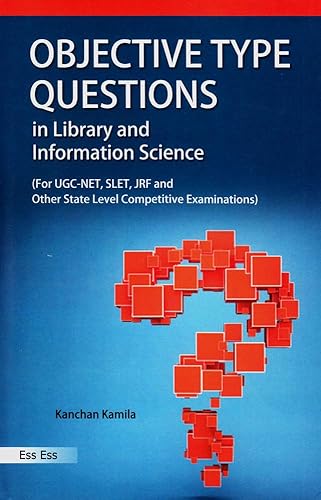 Objective Type Questions in Library and Information Science: For UGC-NET, SLET, JRF and Other State Level Competitive Examinations
