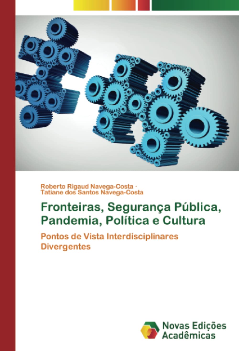 Fronteiras, Segurança Pública, Pandemia, Política e Cultura: Pontos de Vista Interdisciplinares Divergentes