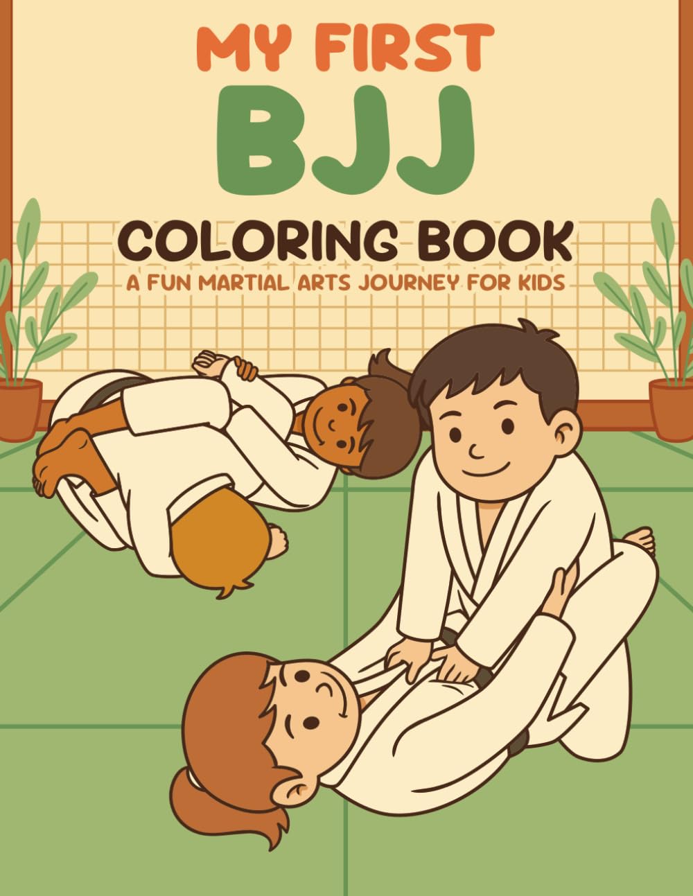 My First BJJ Coloring Book: A Fun Martial Arts Journey for Kids