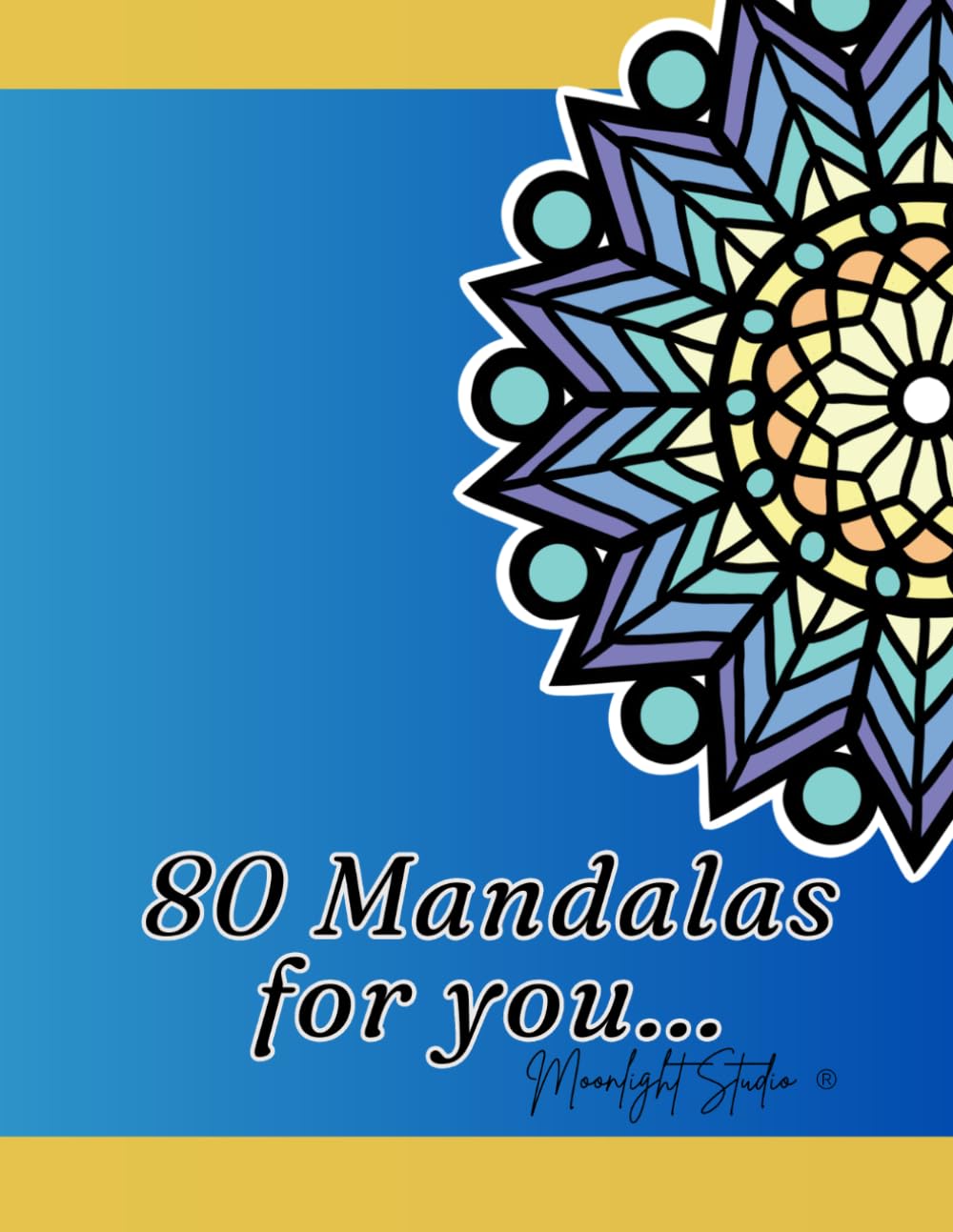 Mandala Dreams: 80 Patterns for Calm & Creativity: A Relaxing Coloring Journey for Women & Teens