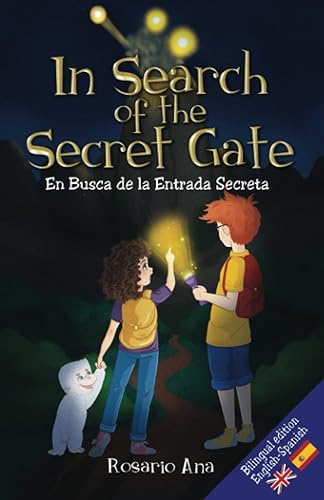 In Search of the Secret Gate - En Busca de la Entrada Secreta: Bilingual Edition - English / Spanish - Edición Bilingüe - Inglés / Español