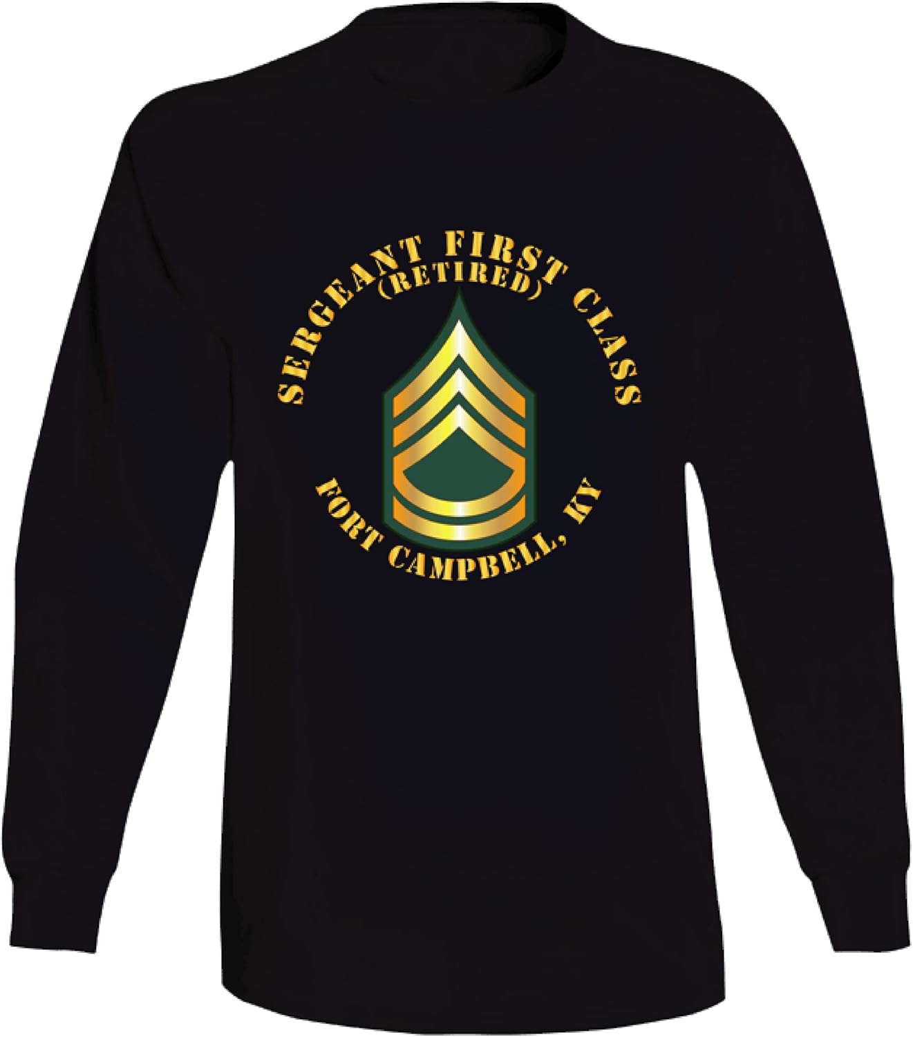 Army - Sergeant First Class - SFC - Retired - Fort Campbell, Ky Long Sleeve
