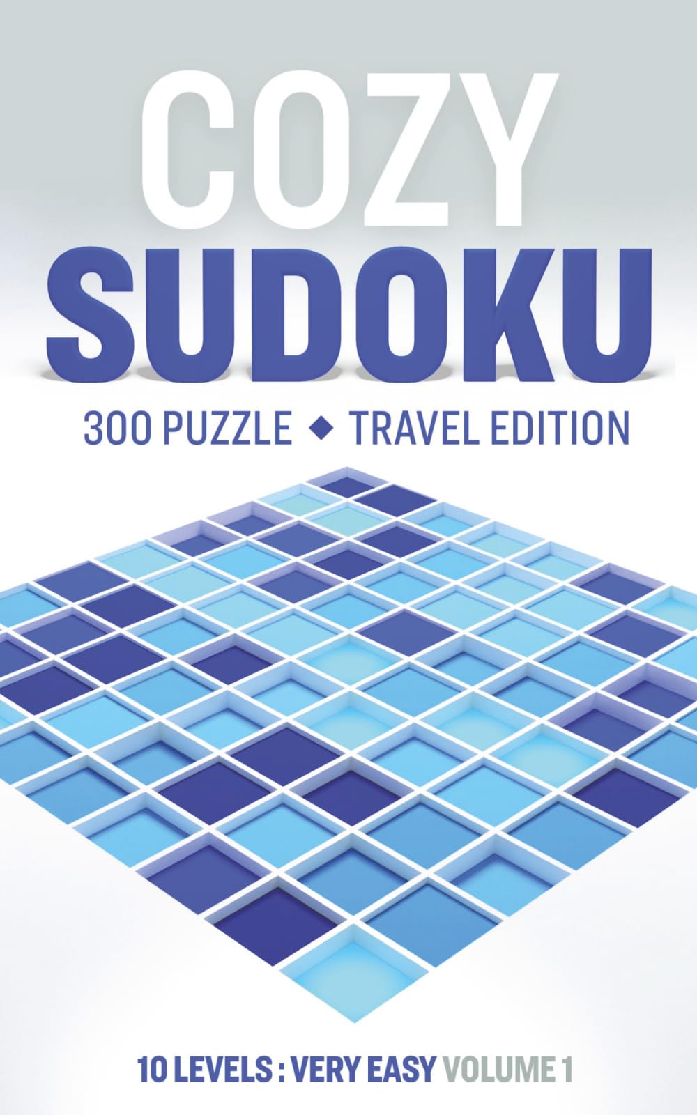Cozy Sudoku Travel Edition - Very Easy: 300 Relaxing Puzzles with Solutions