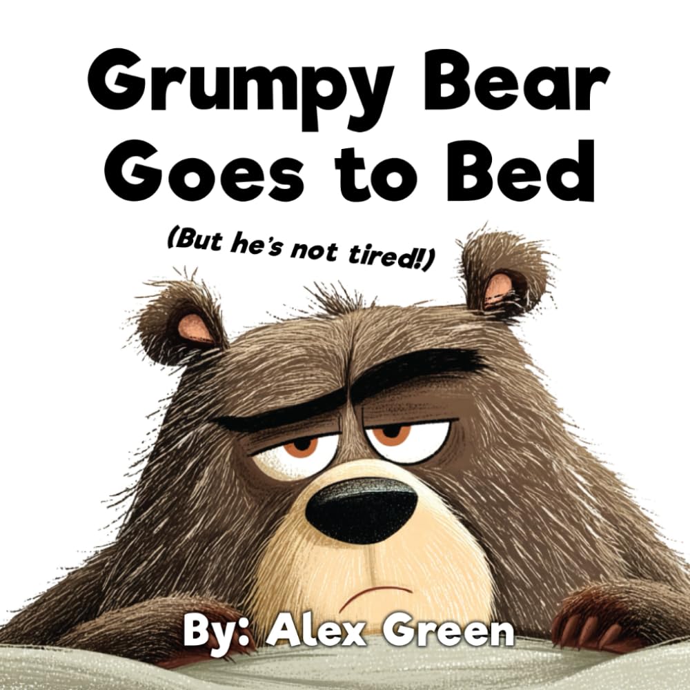 Grumpy Bear Goes To Bed (But he's not tired!)