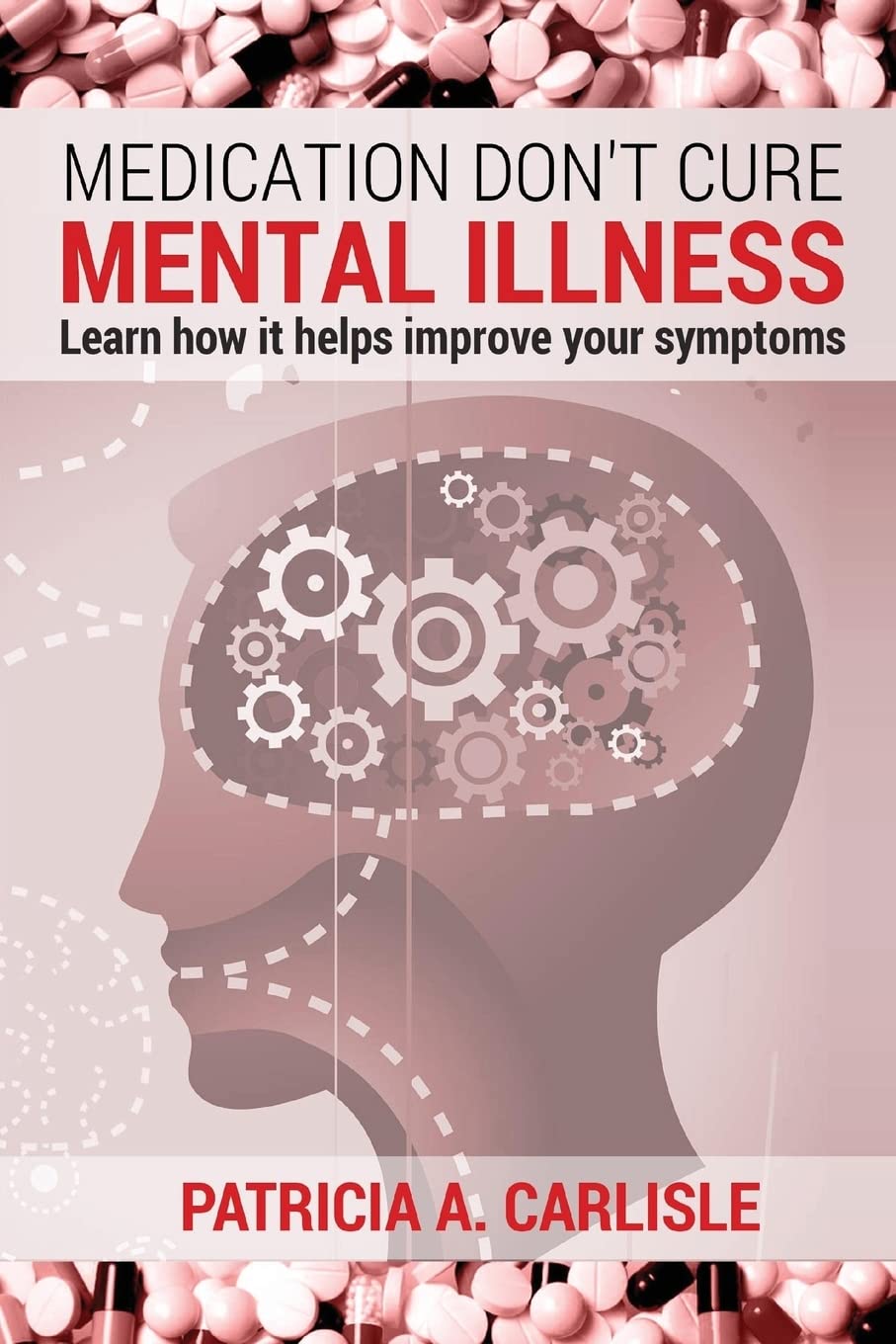 Medication don't cure mental illness: Learn How it helps improve your ssymptoms