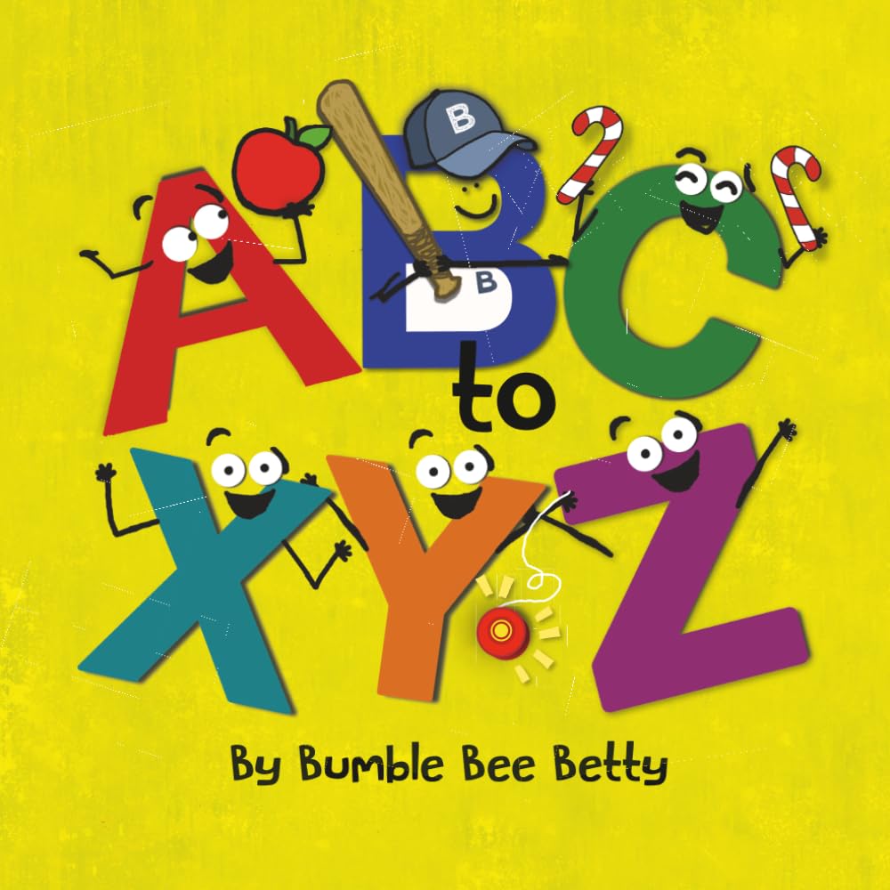 ABC to XYZ: A lively alphabet, with each letter sharing words in simple rhyme! (Bumble Bee Betty Books)