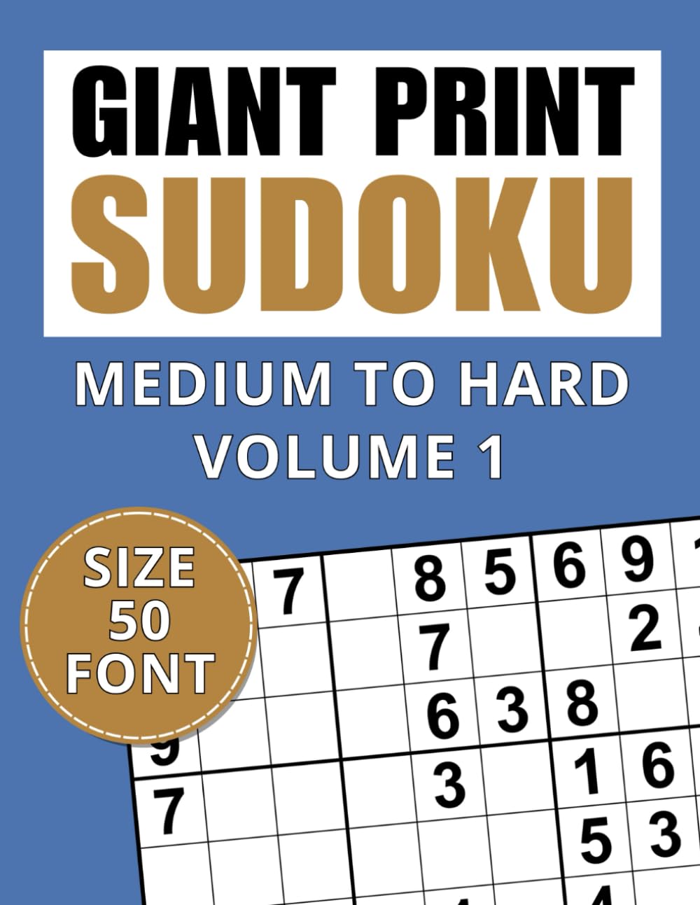 Giant Print Sudoku Medium To Hard Volume 1: Challenging Puzzles for Adults and Seniors with Low Vision