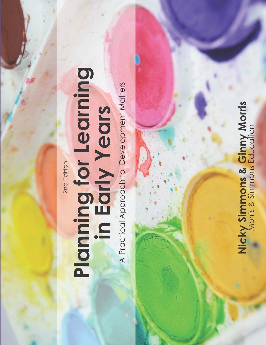 Planning For Learning in Early Years (2nd Ed.): A Practical Approach To Development Matters Paperback – 30 May 2017