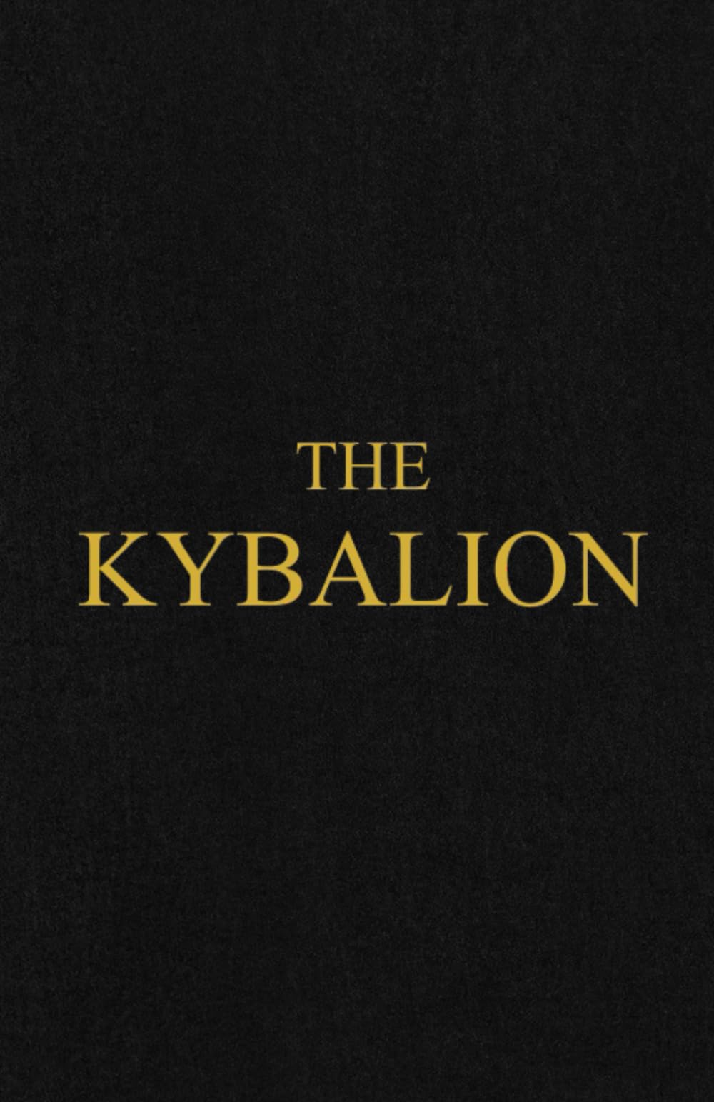 The Kybalion : The Hermetic Philosophy of Ancient Egypt and Greece.
