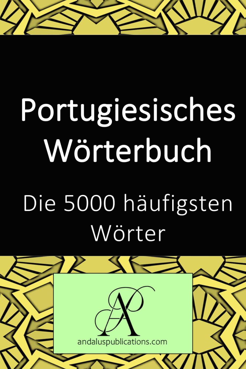 Portugiesisches Wörterbuch: Die 5000 häufigsten Wörter (Sammlung: Moderne Sprachen lernen)