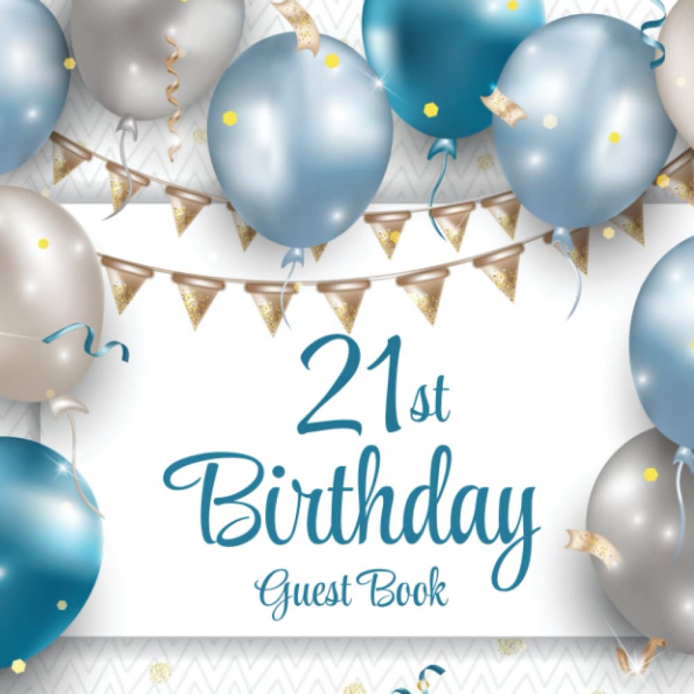 21st Birthday Guest Book: Blue & Silver Balloons | 21st Party Guest Sign In & Message Book | Gift Log | Memory Keepsake