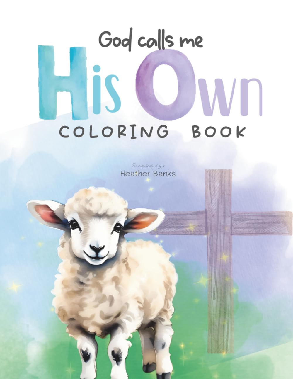 God Calls Me His Own Coloring Book: An A to Z Faith-Based Coloring and Activity Book for Children