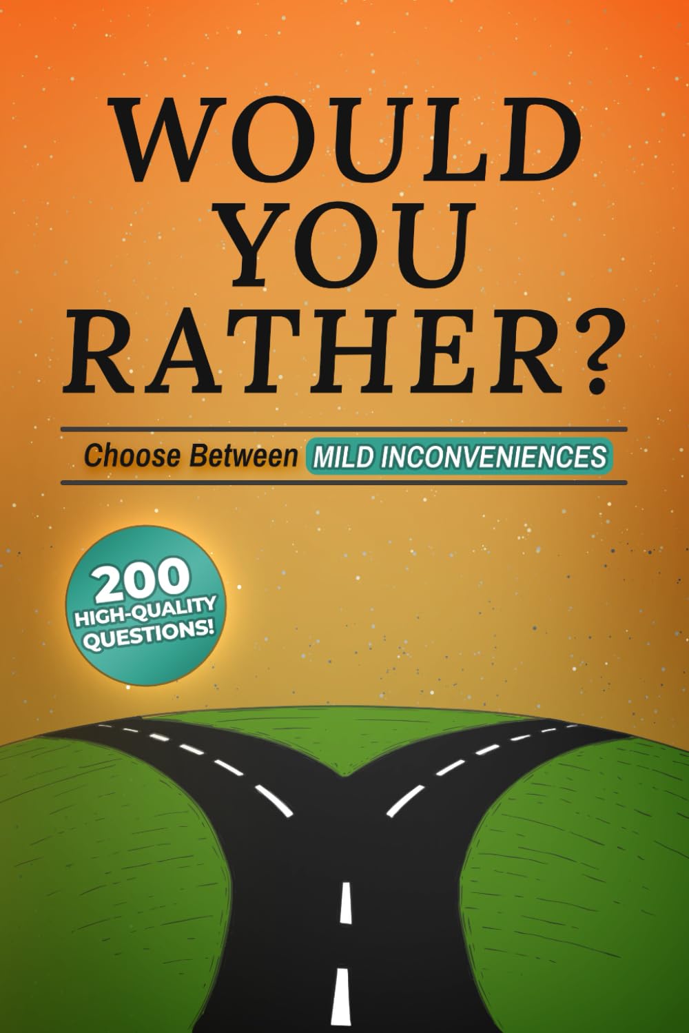 Would You Rather?: Choose Between Mild Inconveniences