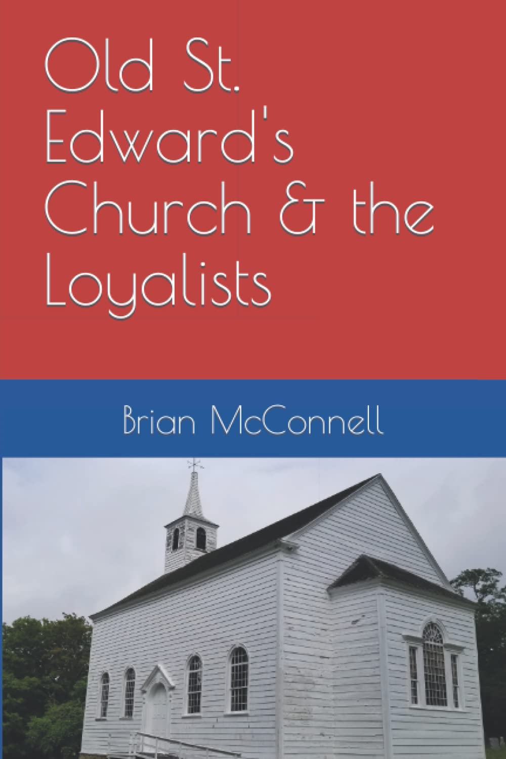 Old St. Edward's Church & the Loyalists