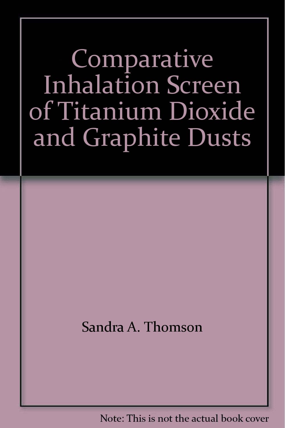 Comparative Inhalation Screen of Titanium Dioxide and Graphite Dusts