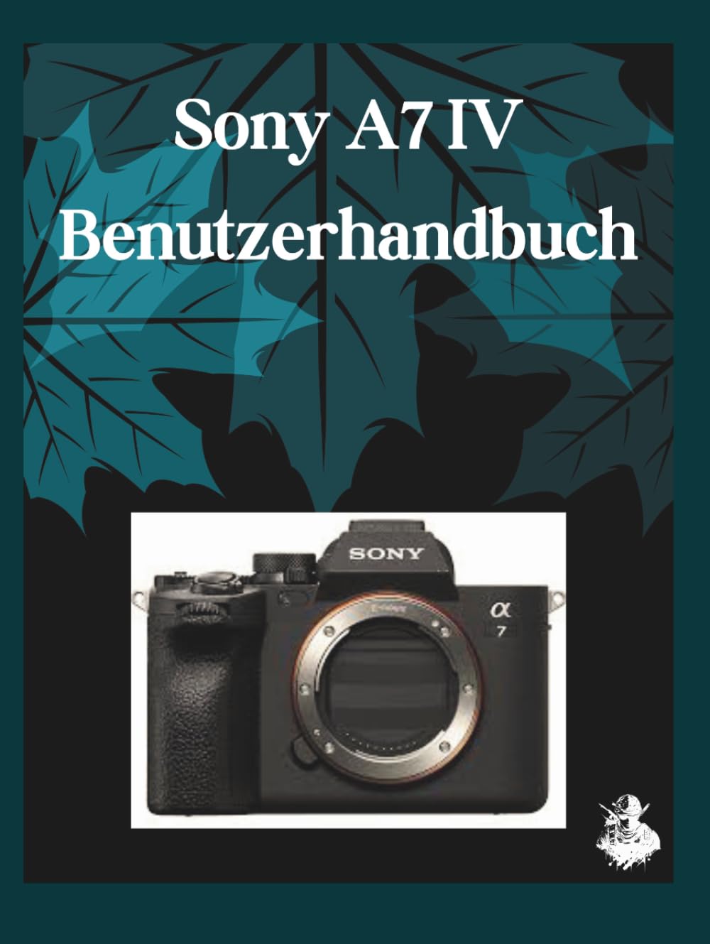 Sony A7IV Benutzerhandbuch: Eine übersichtliche und detaillierte Anleitung zu Kameraeinstellungen und Fehlerbehebung für Anfänger und Senioren