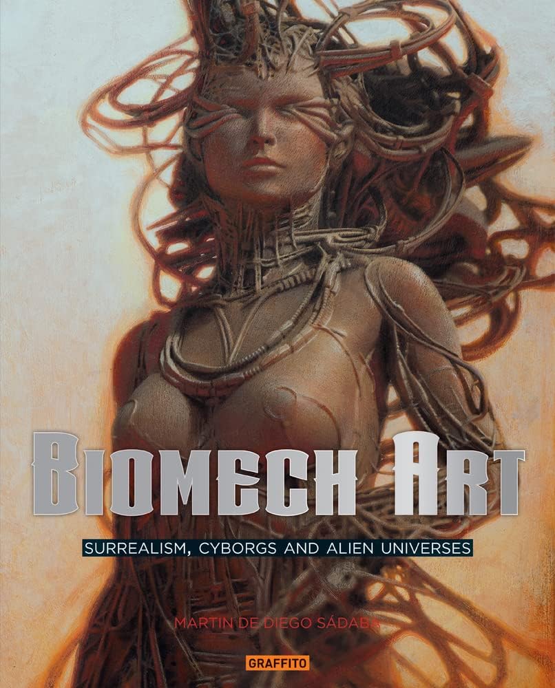 Biomech Art: Surrealism, Cyborgs and Alien Universes