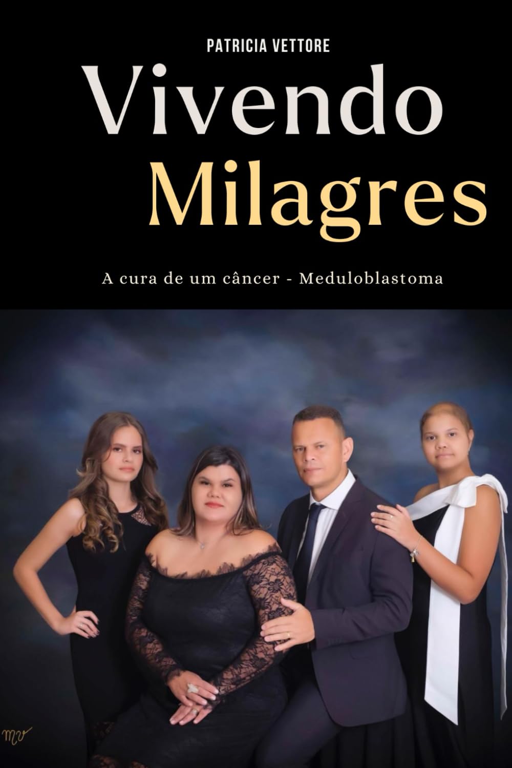 Vivendo Milagres: A cura de um câncer - Meduloblastoma