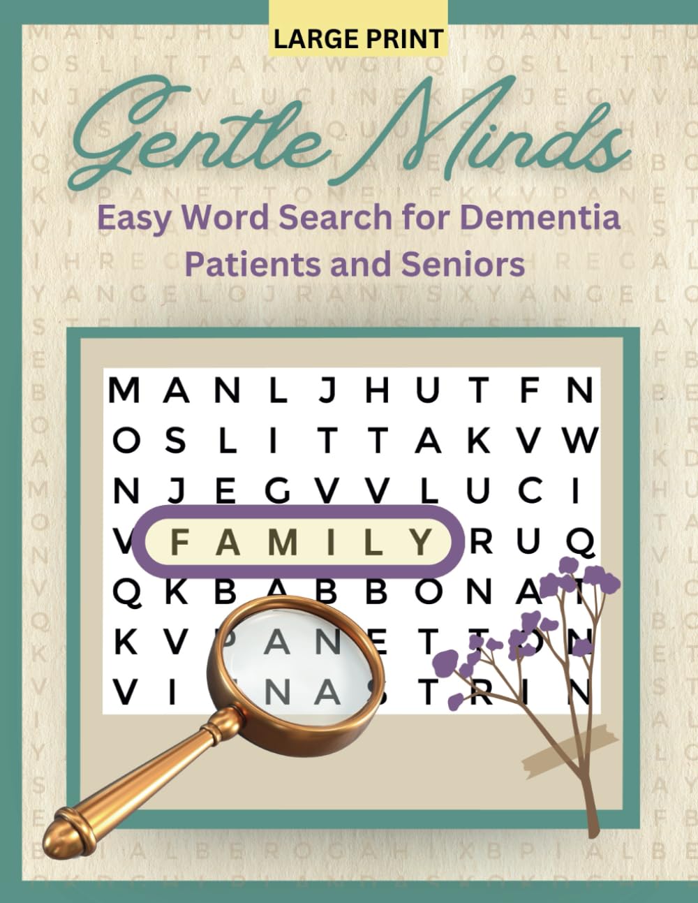 Gentle Minds: Word Search For Dementia: and Seniors | 80 Large Print Puzzles with Memory Prompts and Positive Affirmations. Help Stimulate Your Memory, Focus, & Cognitive Abilities