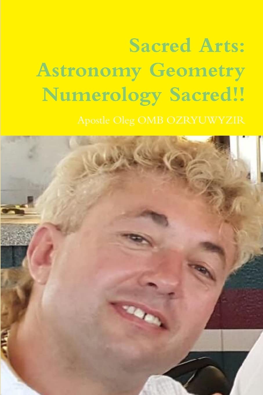 Sacred Arts: Astronomy Geometry Numerology Sacred Sacred Sacred!!!