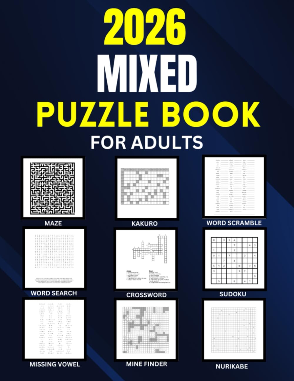 2026 Mixed Puzzle Book For Adults And Seniors | 1900+ Puzzles: Word Search | Crossword | Sudoku | Missing Vowel | Mine Finder | Word Scramble | Maze | Kakuro | Nurikabe