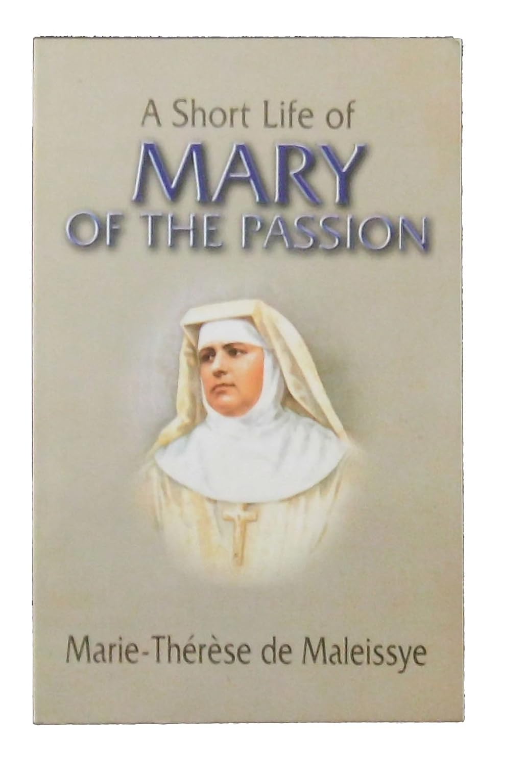 A Short Life of Mary of the Passion (Helen De Chappotin ) Amazon.in