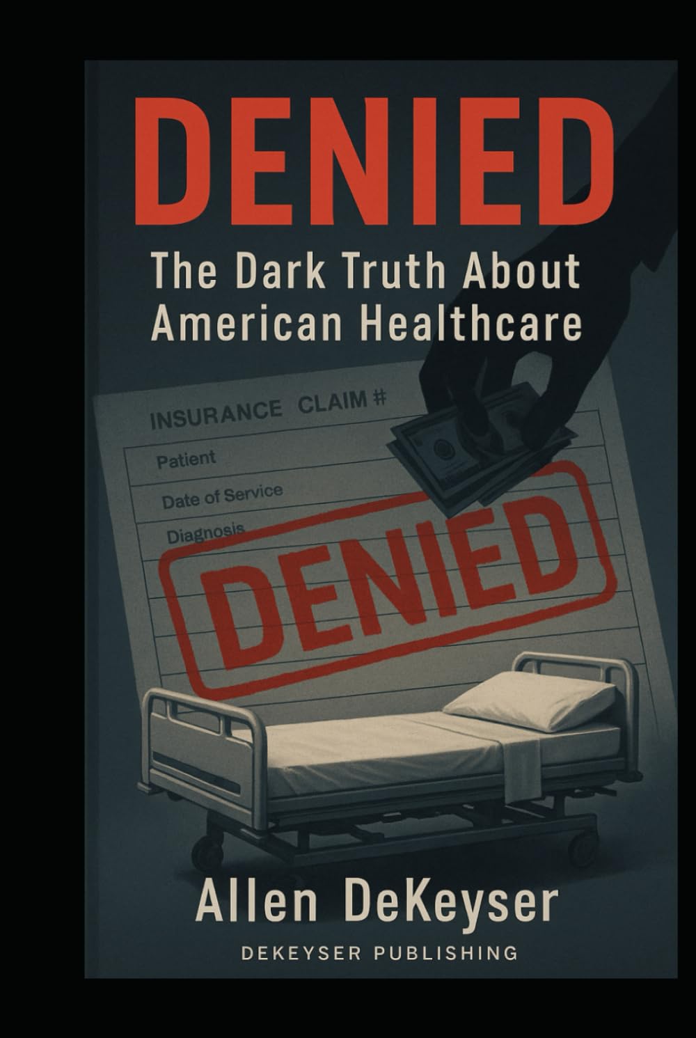Denied: The Dark Truth About American Healthcare