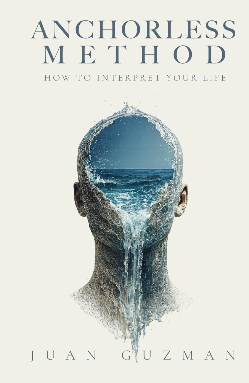 Anchorless Method: How To Interpret Your Life