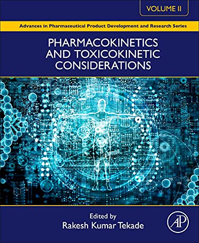 Pharmacokinetics and Toxicokinetic Considerations - Vol II (Advances in Pharmaceutical Product Development and Research)