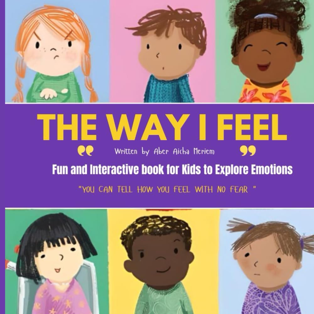 THE WAY I FEEL: Fun and Interactive book for Kids to Explore Emotions