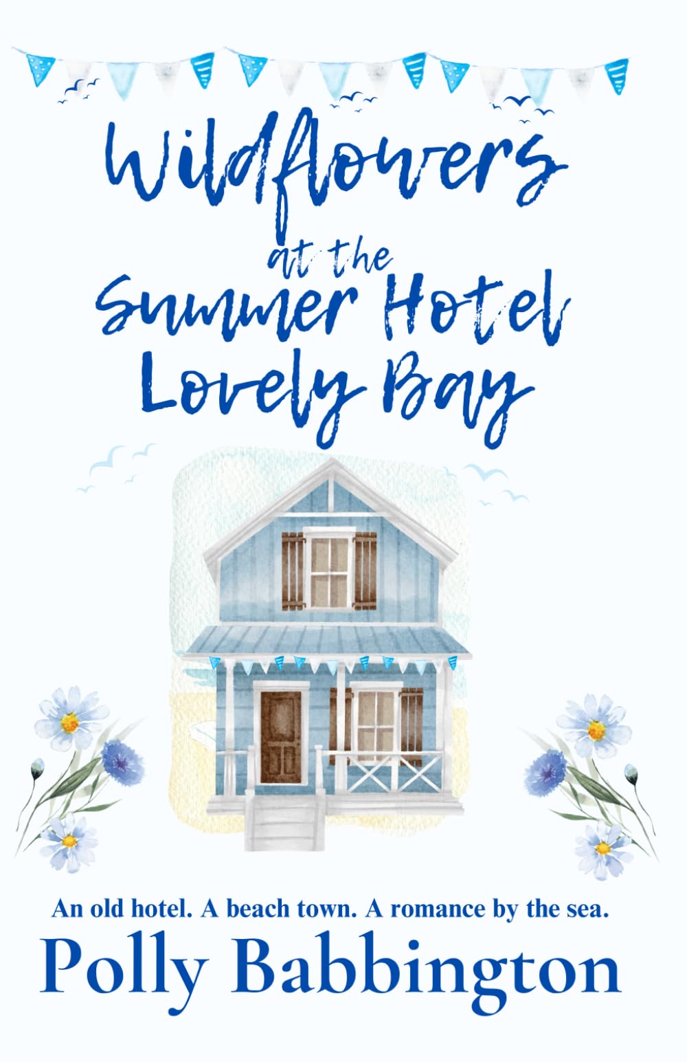 Wildflowers at The Summer Hotel Lovely Bay: Small Town Contemporary Romance