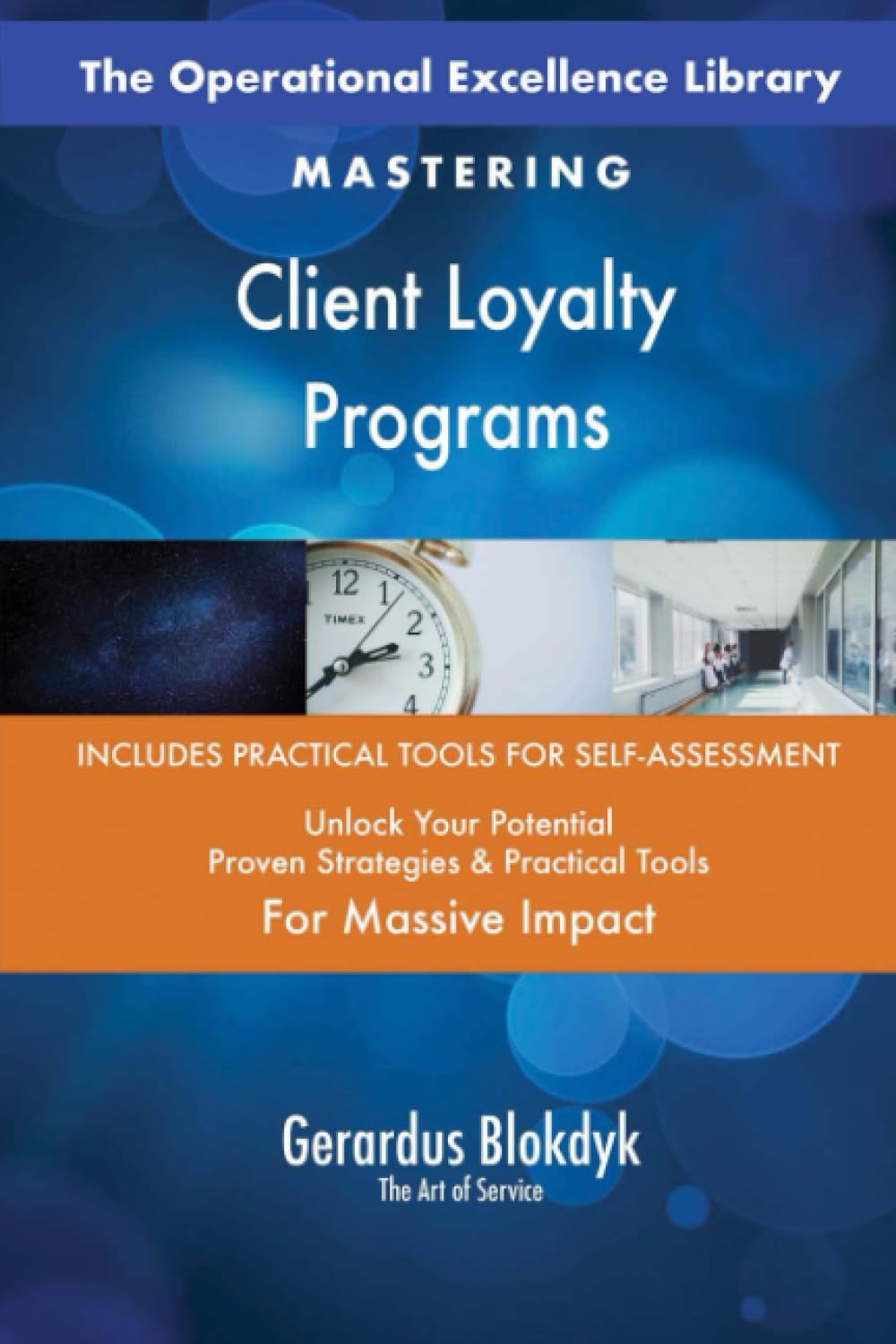 The Operational Excellence Library; Mastering Client Loyalty Programs
