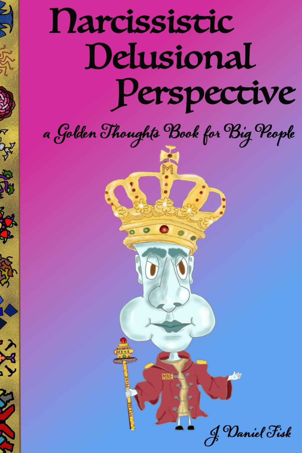 Narcissistic Delusional Perspective: A Golden Thoughts Book for Big People