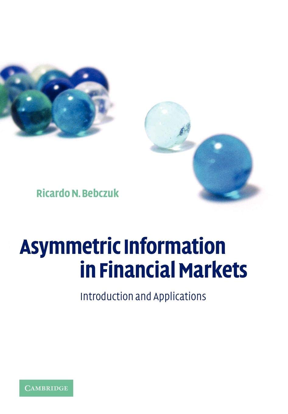 Asymmetric Information in Financial Markets: Introduction and Applications