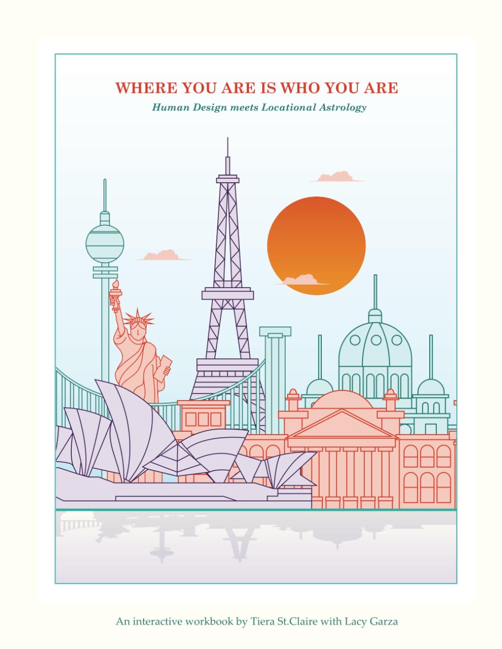 Where You Are Is Who You Are: Human Design Meets AstroCartography      Paperback – December 24, 2024