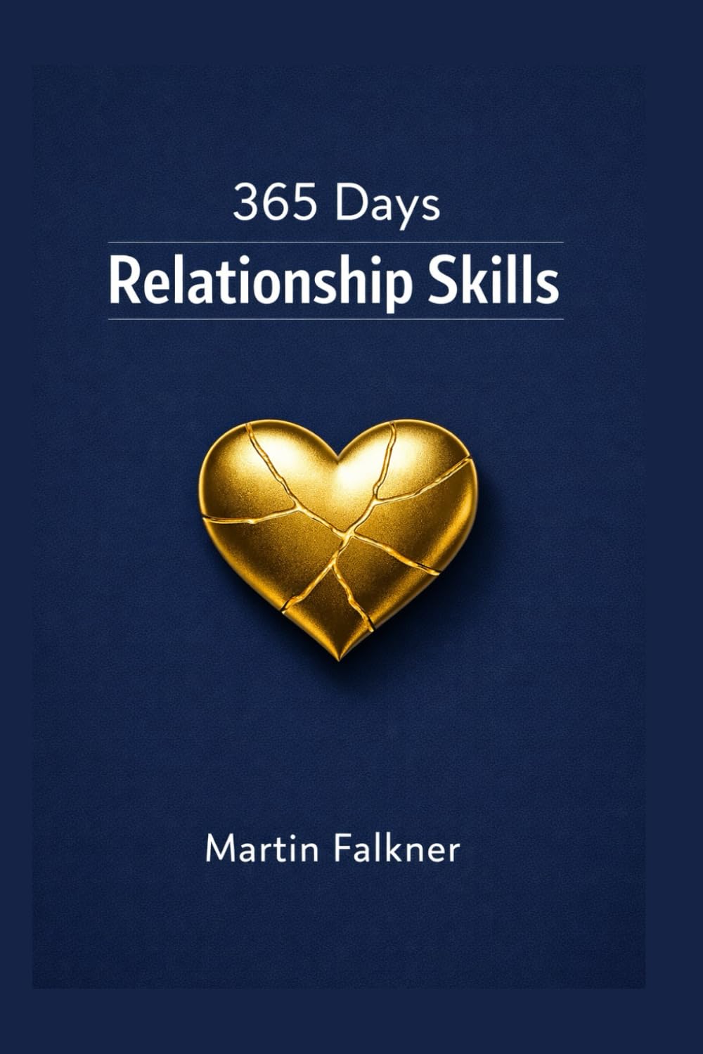 365 Days of Relationship Skills: 5 minutes a day for closeness, trust, communication, and conflict resolution, for couples and singles