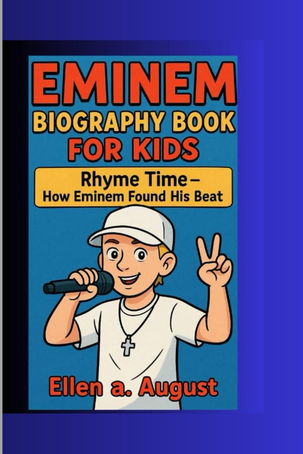EMINEM BIOGRAPHY BOOK FOR KIDS: Rhyme Time- How Eminem Found His Beat