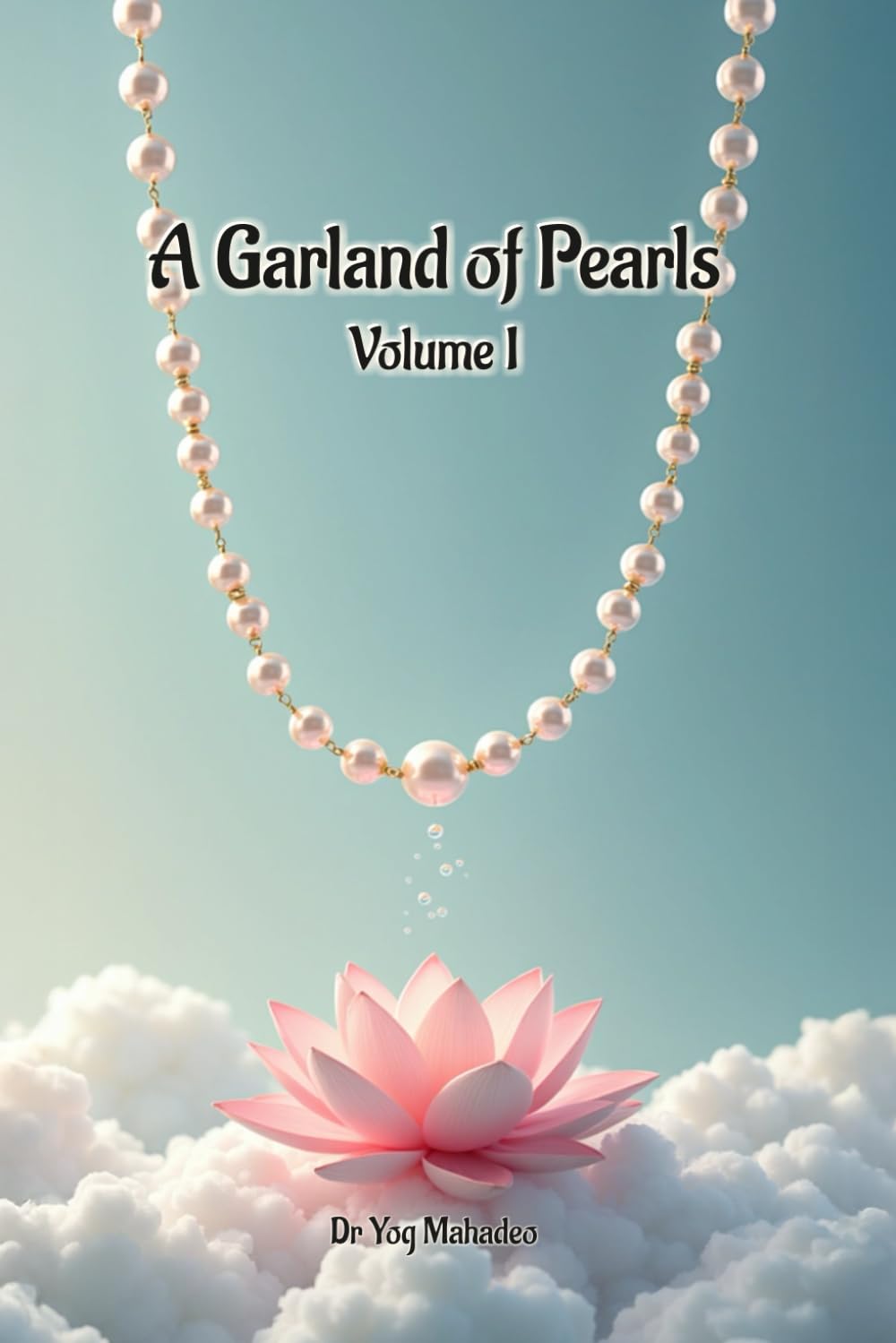 A Garland of Pearls: Volume I