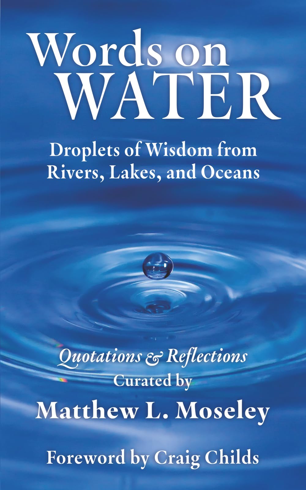 Words on Water: Droplets of Wisdom from Rivers, Lakes, and Oceans