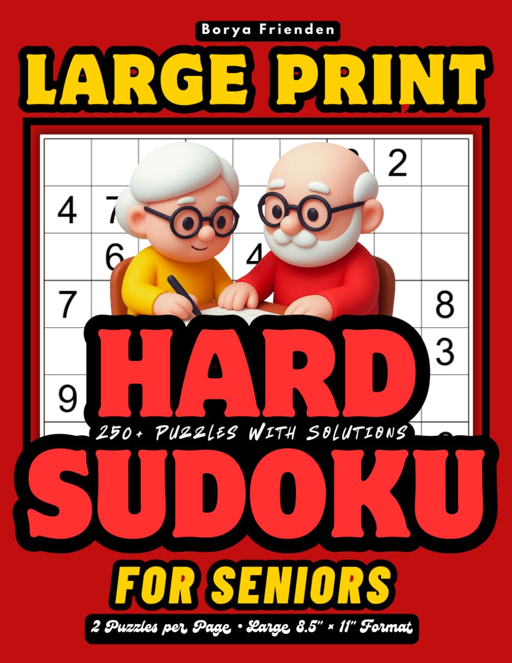 Large Print Hard Sudoku for Seniors: 250+ Puzzles with Solutions: 2 Puzzles Per Page, Large 8.5" × 11" Format, Brain Games for Mental Exercise