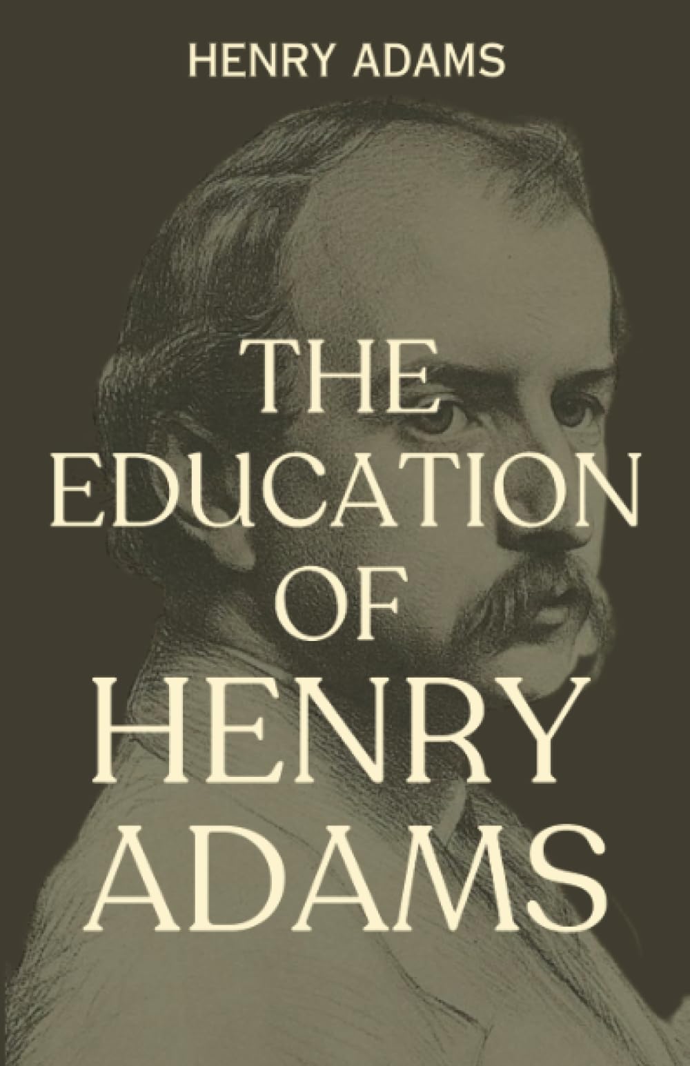 The Education of Henry Adams: An American Literary Autobiography (Annotated)