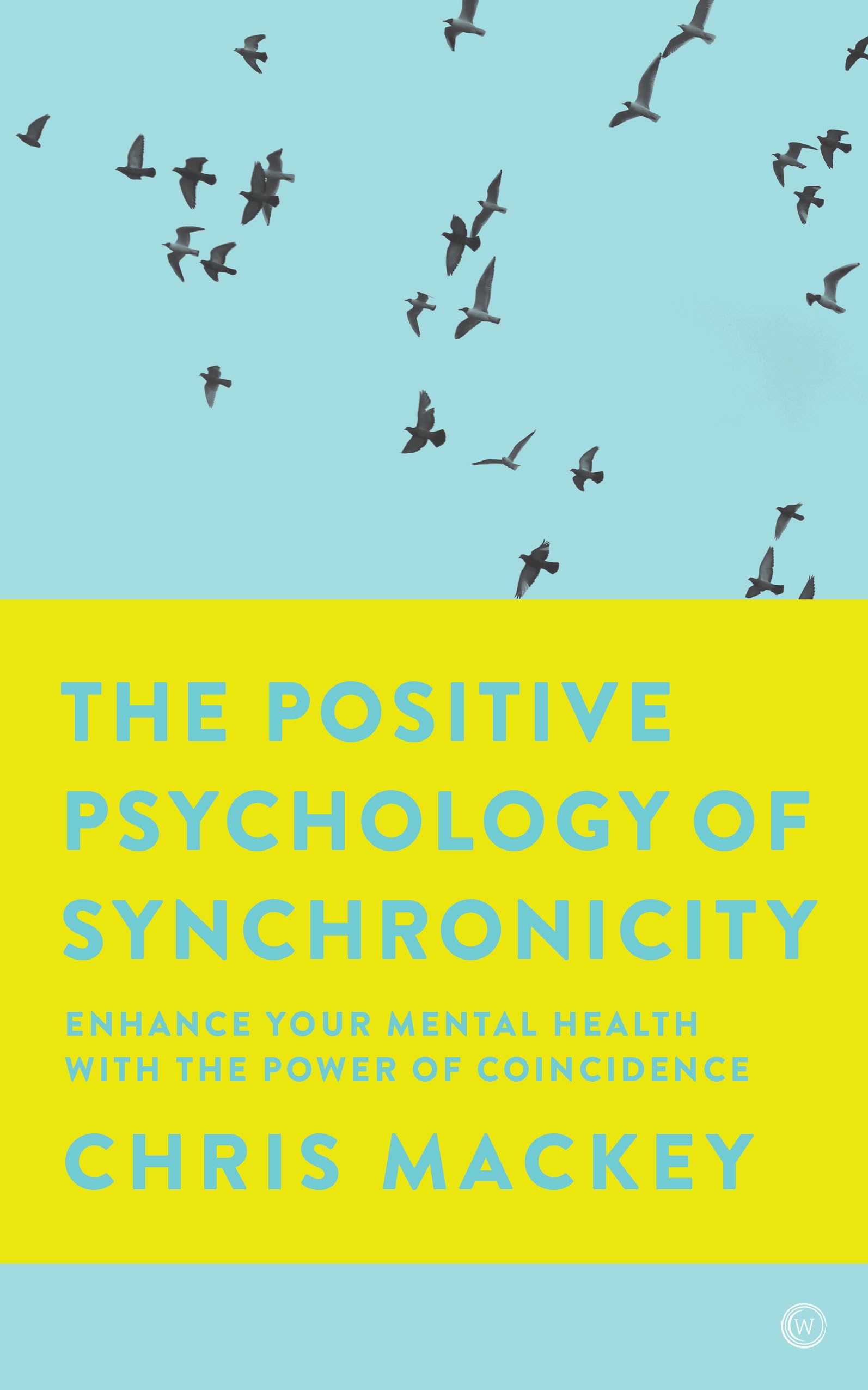 The Positive Psychology of Synchronicity: Enhance Your Mental Health with the...