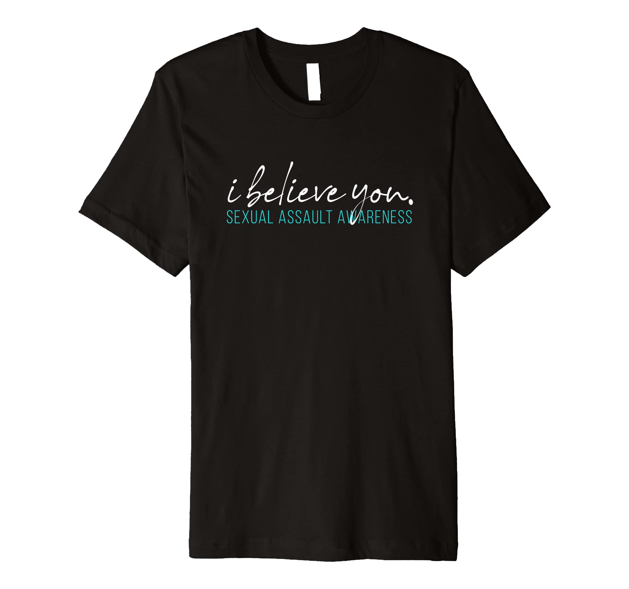 Sexual Assault Awareness Shirt Believe Women I Believe You Premium T-Shirt