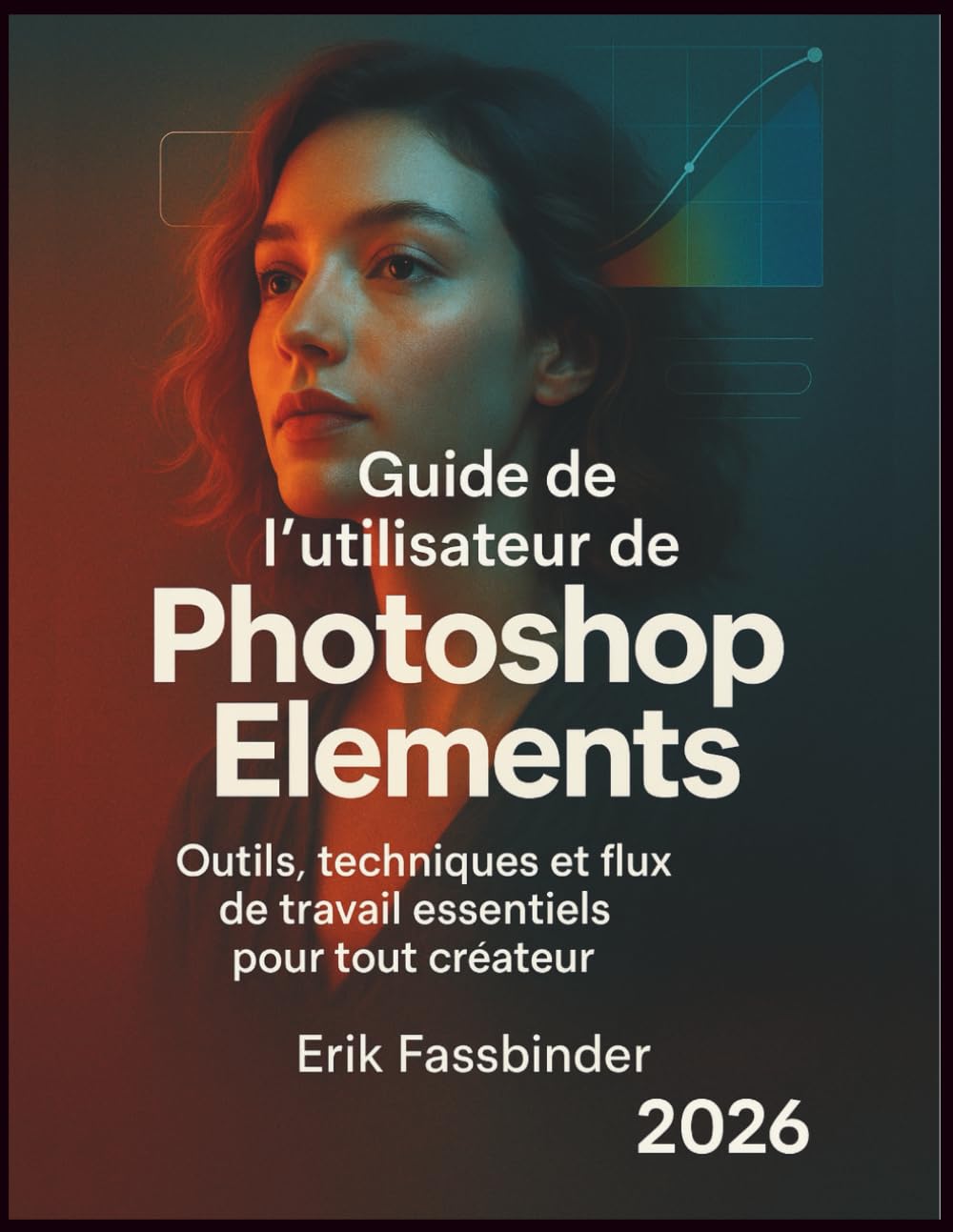 Photoshop Elements guide de l'utilisateur avec outils et techniques essentiels pour créateur