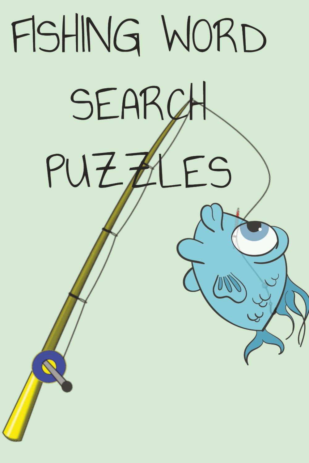 Fishing Word Search Puzzles: The Ultimate Fishing Word Search Puzzle Book: Word Searches about Fishing and Outdoors| 9x6 inches, 110 pages... Gift for Vacations, Holidays, and Free Time