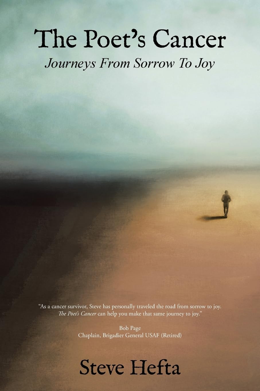 The Poet’s Cancer: Journeys From Sorrow To Joy